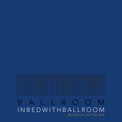 In Bed With Ballroom (Compiled by Belocca)