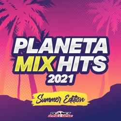 Planeta Mix Hits 2021: Summer Edition