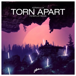 Torn Apart (Fehrplay Remix)
