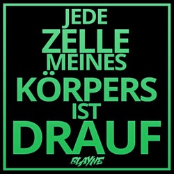 JEDE ZELLE MEINES KÖRPERS IST DRAUF