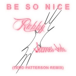 Be so Nice (Extended Tedd Patterson Remix)