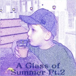 A Glass of Summer, Pt. 2