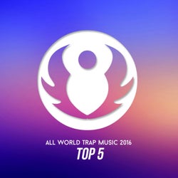 All World Trap Music 2016 Top 5