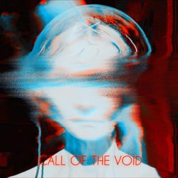 CALL OF THE VOID
