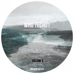 Who Techs? Volume K