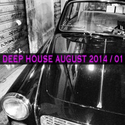 DEEP HOUSE AUGUST 2014 / 01