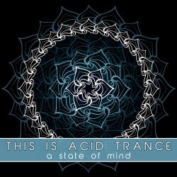 This Is Acid Trance (A State of Mind)