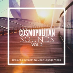Cosmopolitan Sounds, Vol. 2: Brilliant & Smooth Nu Jazz Lounge Vibes