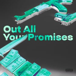 Out All Your Promises