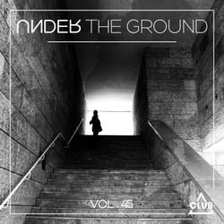 Under The Ground, Vol.45