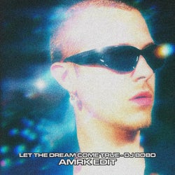 Let The Dream Come True (AMRK Edit)
