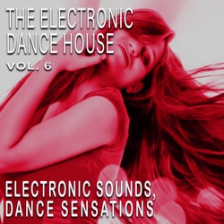 The Electronic Dance House, Vol. 6