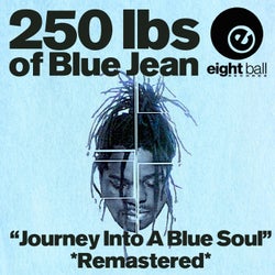 250 Lbs Of Blue Jean "Journey Into A Blue Soul" (Remastered 2023)