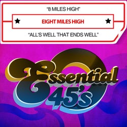 8 Miles High / All's Well That Ends Well (Digital 45)
