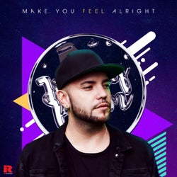 Make You Feel Alright (The Remixes)
