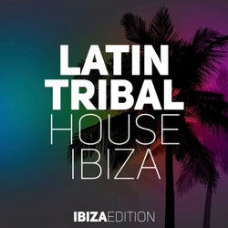 Latin Tribal House Ibiza