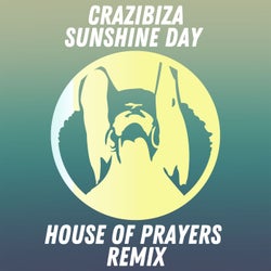 Crazibiza - Sunshine Day ( House Of Prayers Remix )