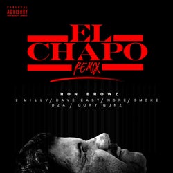 El Chapo (Remix) [feat. 2 Milly, Dave East, N.O.R.E., Smoke DZA & Cory Gunz]