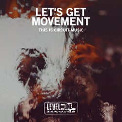 Let's Get Movement (This Is Circuit Music)