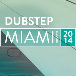 Miami Preview: Dubstep