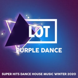 Lot Purple Dance (Super Hits Dance House Music Winter 2020)