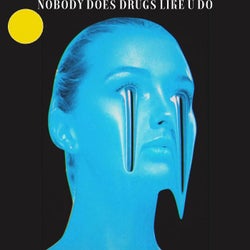 NOBODY DOES DRUGS LIKE U DO (feat. DEEGAN)