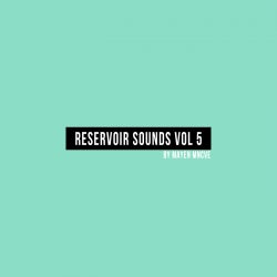 Reservoir Sounds Vol. 5