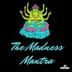 The Madness Mantra