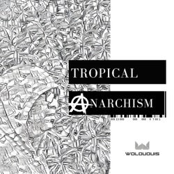 Tropical Anarchism