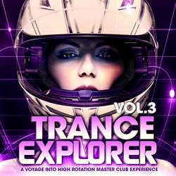 Trance Explorer, Vol.3 (A Voyage into High Rotation Master Club Experience)