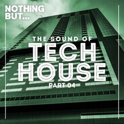 Nothing But... The Sound Of Tech House, Vol. 4