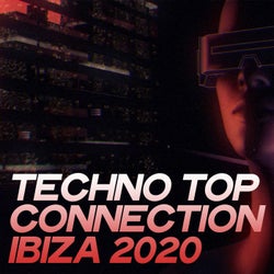Techno Top Connection Ibiza 2020 (Minimal Techno & Techno Music Selection Ibiza 2020)