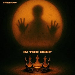 In Too Deep