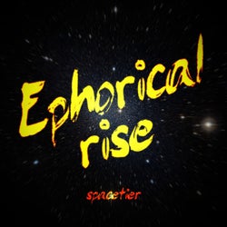 Ephorical Rise