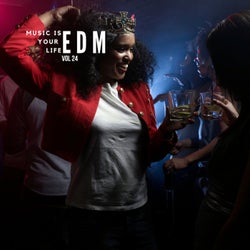 Music Is Your Life EDM, Vol.24
