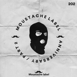 Moustache Label Anniversary 7 YEARS PART. 2