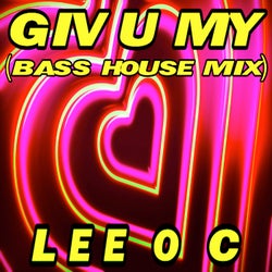Giv U My (Bass House Mix)
