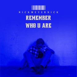 remember who u are