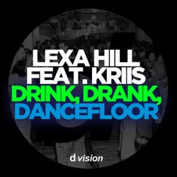 Drink, Drank, Dancefloor (feat. Kriis)
