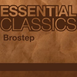 Essential Classics - Brostep