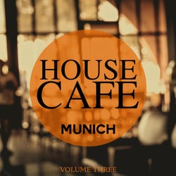 House Cafe - Munich, Vol. 3 (Welcome To The House Cafe)