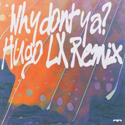 Why Don't Ya? (Hugo LX Remix)