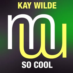 Kay Wilde - So Cool (Touch & Go Remix)