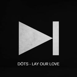 Lay Our Love