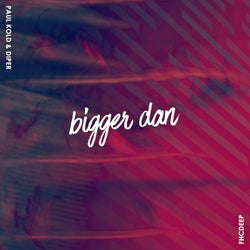 Bigger Dan