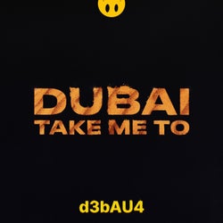 TAKE ME TO DUBAI