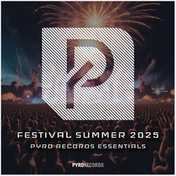 FESTIVAL SUMMER 2025 (PYRO Records Essentials)