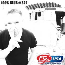 100% CLUB # 322 - FG DJ Radio (usa)