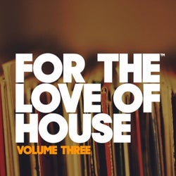 For The Love Of House volume Three