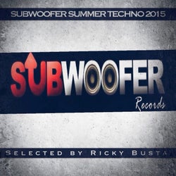 Subwoofer Records Presents Summer Techno 2015 (Selected by Ricky Busta H. B.)